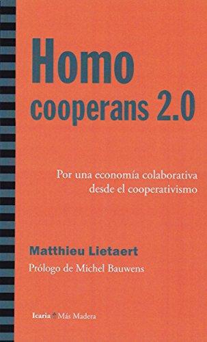 Homo Cooperans 2.0 Por Una Economia Colaborativa Desde El Cooperativismo