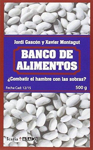 Banco De Alimentos Combatir El Hambre Con Las Sobras