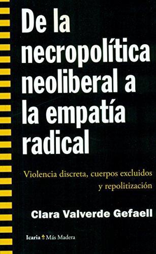 De La Necropolitica Neoliberal A La Empatia Radical