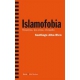 Islamofobia. Nosotros, Los Otros, El Miedo