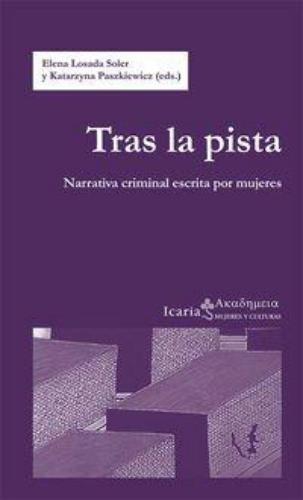 Tras La Pista, Narrativa Criminal Escrita Por Mujeres