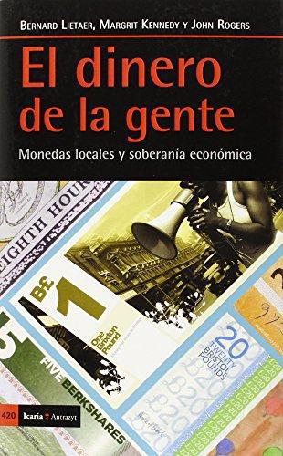 Dinero De La Gente. Monedas Locales Y Soberania Economica, El