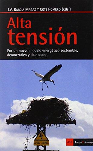 Alta Tension. Por Un Nuevo Modelo Energetico Sostenible, Democratico Y Ciudadano