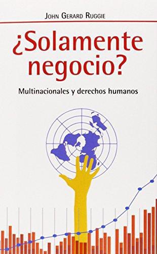 Solamente Negocio? Multinacionales Y Derechos Humanos