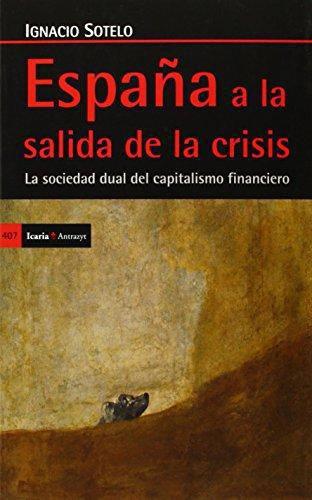 España A La Salida De La Crisis. La Sociedad Dual Del Capitalismo Financiero