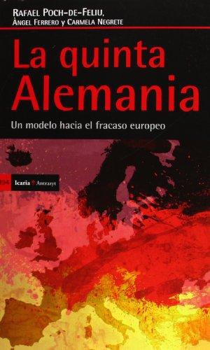 Quinta Alemania. Un Modelo Hacia El Fracaso Europeo, La