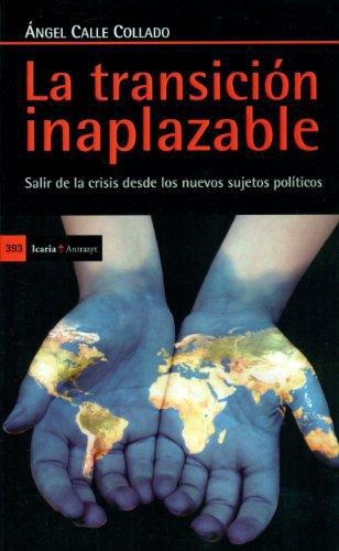 Transicion Inaplazable Salir De La Crisis Desde Los Nuevos Sujetos Politicos, La