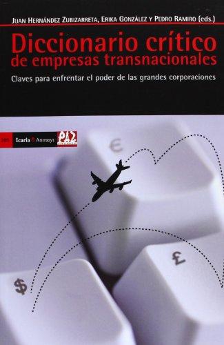 Diccionario Critico De Empresas Transnacionales. Claves Para Enfrentar El Poder De Las Grandes Corporaciones