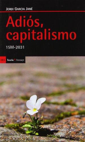 Adios Capitalismo. 15M-2031