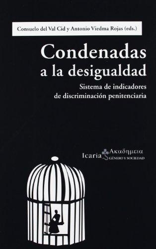 Condenadas A La Desigualdad. Sistema De Indicadores De Discriminacion Penitenciaria