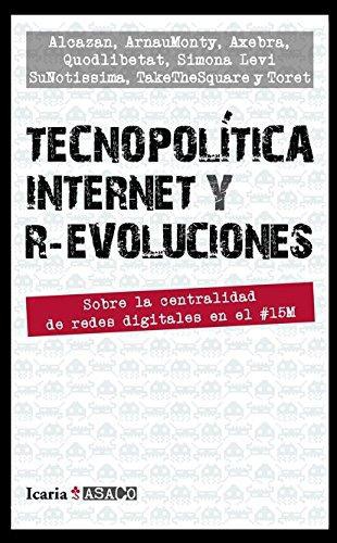 Tecnopolitica Internet Y R-Evoluciones