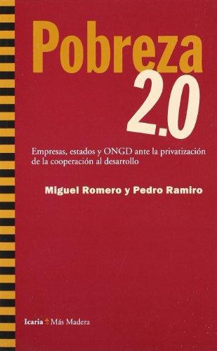 Pobreza 2.0: Empresas, Estados Y Ongd Ante La Privatizacion De La Cooperacion Al Desarrollo