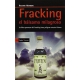 Fracking El Balsamo Milagroso La Falsa Promesa Del Fracking Hace Peligrar Nuestro Futuro