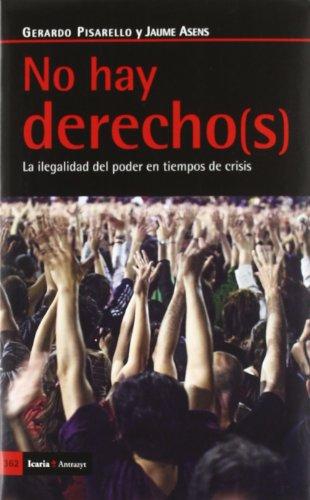 No Hay Derecho(S) La Legalidad Del Poder En Tiempos De Crisis