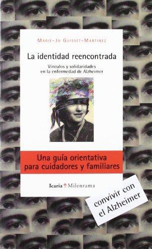 Identidad Reencontrada Vinculos Y Solidaridades En La Enfermedad De Alzheimer,La