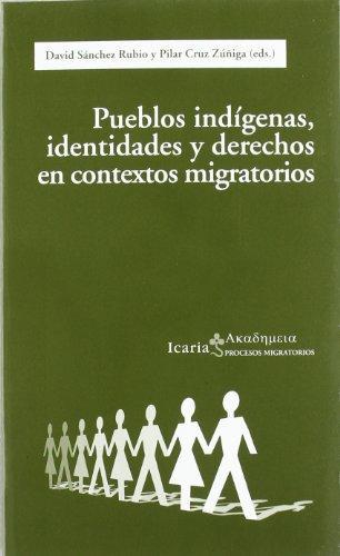 Pueblos Indigenas Identidades Y Derechos En Contextos Migratorios