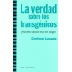Verdad Sobre Los Transgenicos. Nuestra Salud Esta En Juego!, La