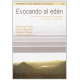 Evocando Al Eden. Conocimiento Valoracion Y Problematica Del Oasis De Los Comondu