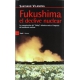 Fukushima El Declive Nuclear. La Conspiracion Del Lobby Atomico Ante El Impacto Del Accidente Nuclear