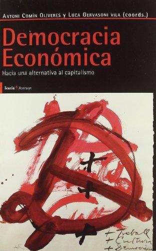 Democracia Economica. Hacia Una Alternativa Al Capitalismo