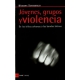 Jovenes Grupos Y Violencia. De Las Tribus Urbanas A Las Bandas Latinas