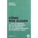 Como Nos Eligen En La Empresa En La Universidad En Los Partidos En La Administracion En Nuestras Vidas