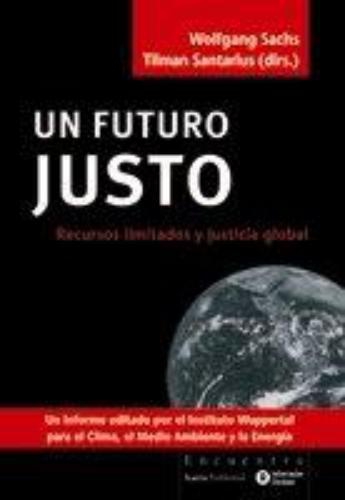 Un Futuro Justo. Recursos Limitados Y Justicia Global