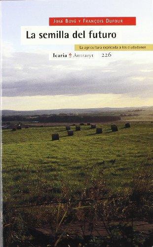 Semilla Del Futuro. La Agricultura Explicada A Los Ciudadanos, La