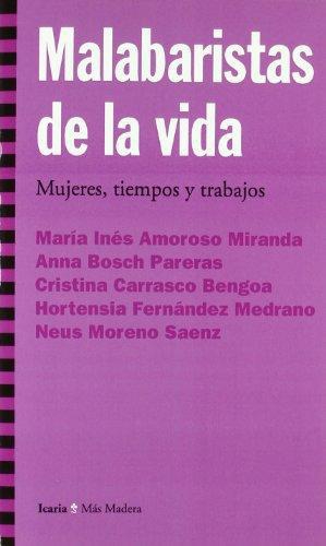 Malabaristas De La Vida. Mujeres Tiempos Y Trabajos