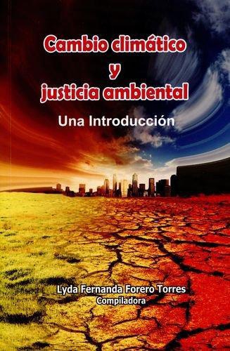 Cambio Climatico Y Justicia Ambiental Una Introduccion