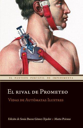 Rival De Prometeo. Vida De Automatas Ilustres, El