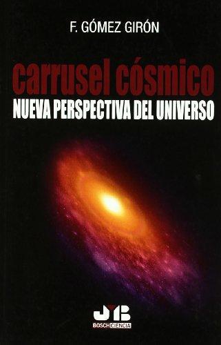 Carrusel Cosmico Nueva Perspectiva Del Universo