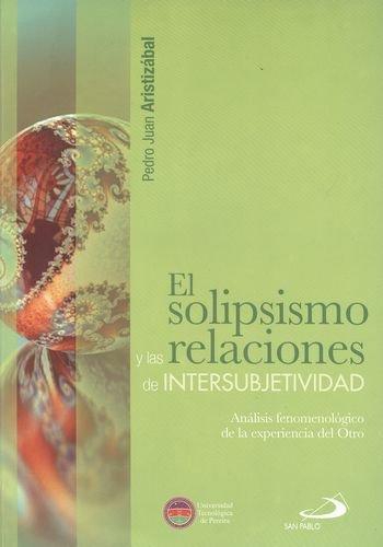 Solipsismo Y Las Relaciones De Intersubjetividad, El