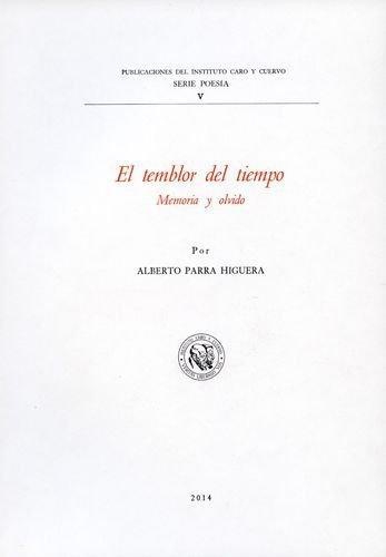 Temblor Del Tiempo. Memoria Y Olvido. Poesia De Alberto Parra Higuera, El