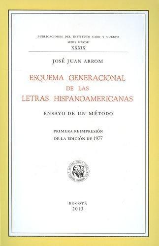 Esquema Generacional De Las Letras Hispanoamericanas. Ensayo De Un Metodo