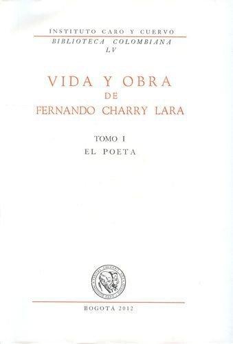 Fernando Charry Lara Vida Y Obra (4 Tomos)