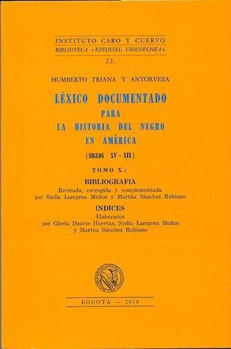 Lexico Documentado. (Tomo X) Para La Historia Del Negro En America