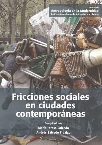 Fricciones Sociales En Ciudades Contemporaneas