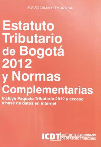 Estatuto Tributario De Bogota 2012 Y Normas Complementarias