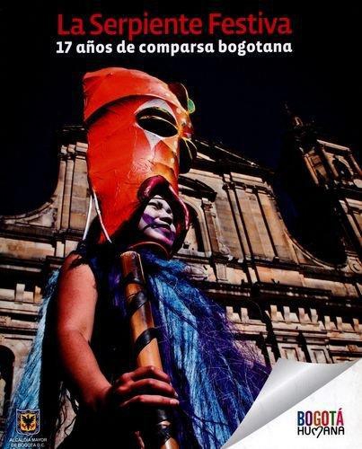 Serpiente Festiva. 17 Años De Comparsa Bogotana, La