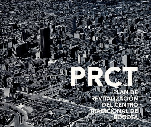 Prct. Plan De Revitalizacion Del Centro Tradicional De Bogota