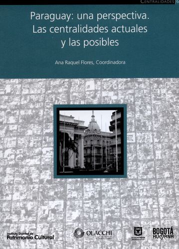 Paraguay: Una Perspectiva. Las Centralidades Actuales Y Las Posibles