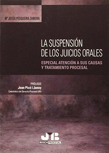 Suspension De Los Juicios Orales Especial Atencion A Sus Causas Y Tratamiento Procesal, La