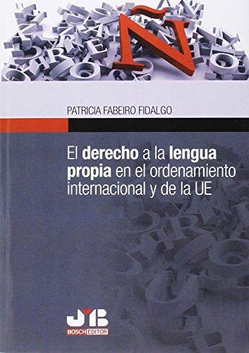 Derecho A La Lengua Propia En El Ordenamiento Internacional Y De La Ue, El