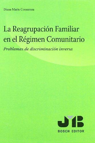 Reagrupacion Familiar En El Regimen Comunitario. Problemas De Discriminacion Inversa, La