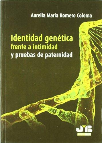 Identidad Genetica Frente A Intimidad Y Pruebas De Paternidad