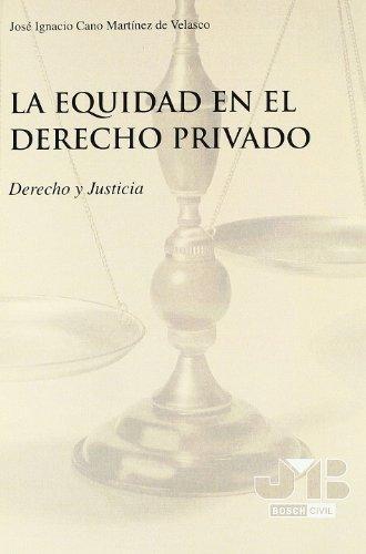 Equidad En El Derecho Privado. Derecho Y Justicia, La