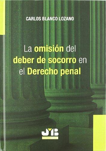 Omision Del Deber De Socorro En El Derecho Penal, La