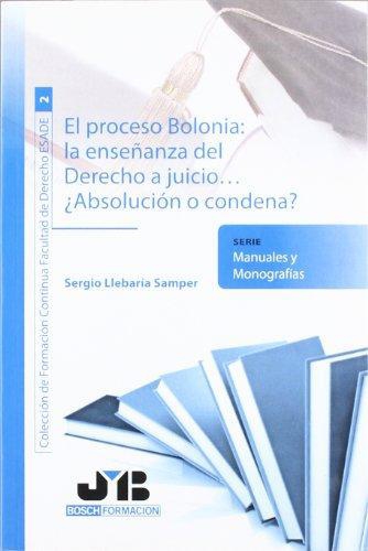 Proceso Bolonia: La Enseñanza Del Derecho A Juicio...¿Absolucion O Condena?, El