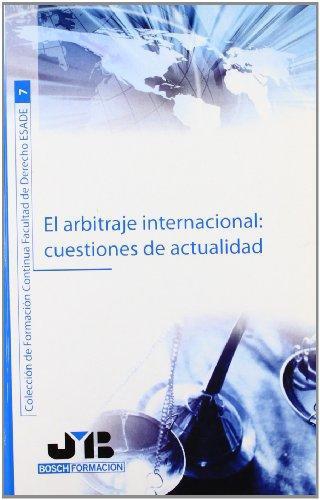 Arbitraje Internacional: Cuestiones De Actualidad, El
